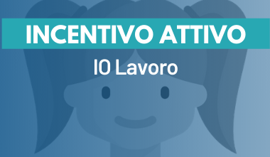 L’INCENTIVO “IO LAVORO”